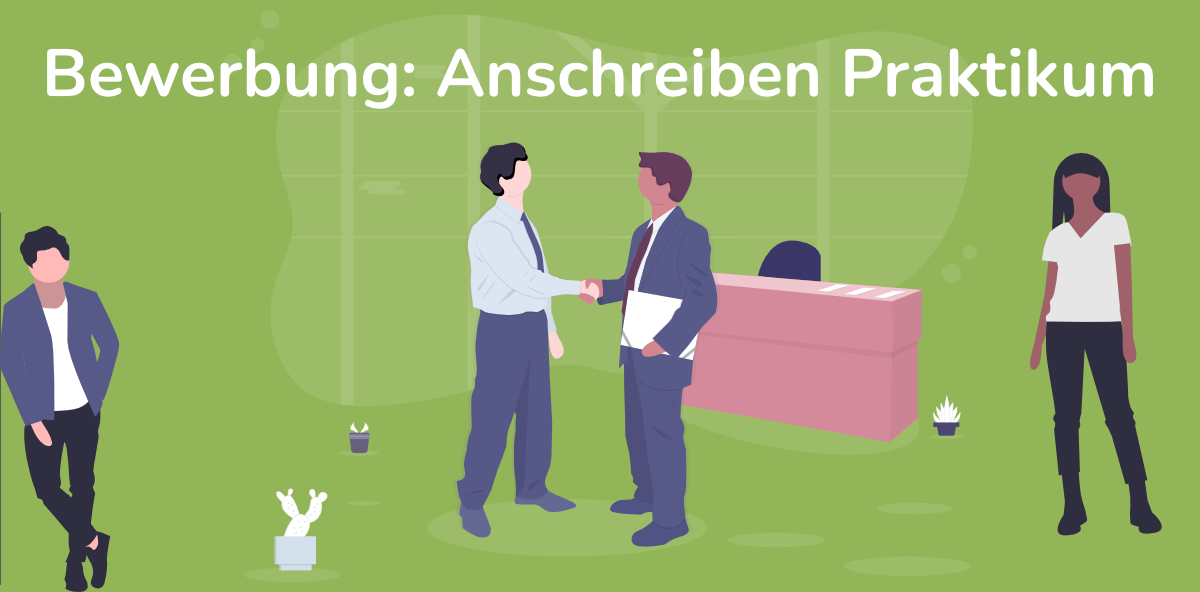 Bewerbung um ein Praktikum Anschreiben Übersicht